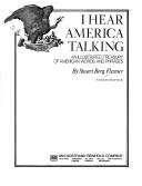 I hear America talking : an illustrated treasury of American words and phrases /