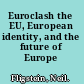 Euroclash the EU, European identity, and the future of Europe /