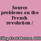 Source problems on the French revolution /