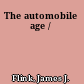 The automobile age /