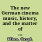 The new German cinema music, history, and the matter of style /