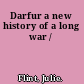 Darfur a new history of a long war /