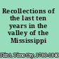 Recollections of the last ten years in the valley of the Mississippi