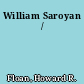 William Saroyan /