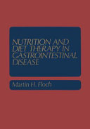 Nutrition and diet therapy in gastrointestinal disease /