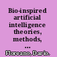 Bio-inspired artificial intelligence theories, methods, and technologies /