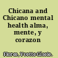 Chicana and Chicano mental health alma, mente, y corazon /