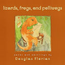 Lizards, frogs, and polliwogs : poems and paintings /