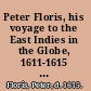 Peter Floris, his voyage to the East Indies in the Globe, 1611-1615 the contemporary translation of his journal /