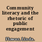 Community literacy and the rhetoric of public engagement