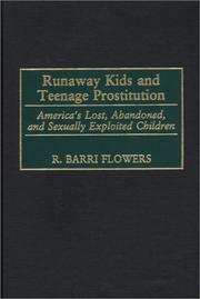 Runaway kids and teenage prostitution : America's lost, abandoned, and sexually exploited children /