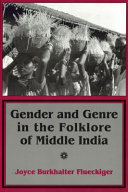 Gender and genre in the folklore of Middle India /