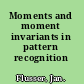 Moments and moment invariants in pattern recognition