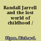 Randall Jarrell and the lost world of childhood /