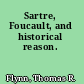 Sartre, Foucault, and historical reason.