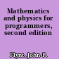 Mathematics and physics for programmers, second edition
