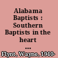 Alabama Baptists : Southern Baptists in the heart of Dixie /