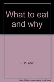 What to eat and why : the science of nutrition /