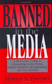 Banned in the media : a reference guide to censorship in the press, motion pictures, broadcasting, and the Internet /
