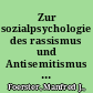 Zur sozialpsychologie des rassismus und Antisemitismus : Propheten der Feindbilder /