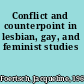 Conflict and counterpoint in lesbian, gay, and feminist studies