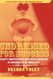 Undressed for success : beauty contestants and exotic dancers as merchants of morality /