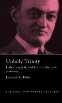 Unholy trinity : labor, capital, and land in the new economy /