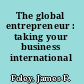 The global entrepreneur : taking your business international /