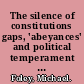 The silence of constitutions gaps, 'abeyances' and political temperament in the maintenance of government /