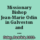 Missionary Bishop Jean-Marie Odin in Galveston and New Orleans /