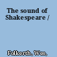 The sound of Shakespeare /