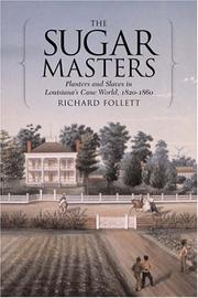 The sugar masters : planters and slaves in Louisiana's cane world, 1820-1860 /