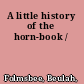 A little history of the horn-book /