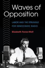 Waves of opposition : labor and the struggle for democratic radio /