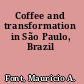 Coffee and transformation in São Paulo, Brazil