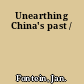 Unearthing China's past /