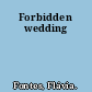 Forbidden wedding