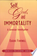 Self, God and Immortality A Jamesian Investigation /