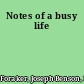 Notes of a busy life