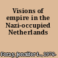 Visions of empire in the Nazi-occupied Netherlands