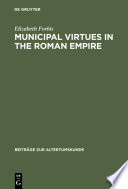 Municipal virtues in the Roman Empire : the evidence of Italian honorary inscriptions /