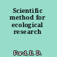 Scientific method for ecological research