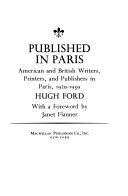 Published in Paris : American and British writers, printers, and publishers in Paris, 1920-1939 /