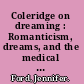 Coleridge on dreaming : Romanticism, dreams, and the medical imagination /