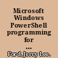 Microsoft Windows PowerShell programming for the absolute beginner