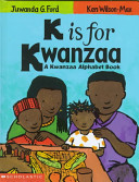 K is for Kwanzaa : a Kwanzaa alphabet book /