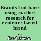 Brands laid bare using market research for evidence-based brand management /
