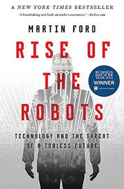 Rise of the robots : technology and the threat of a jobless future /