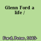 Glenn Ford a life /