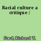 Racial culture a critique /